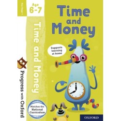 Progress with Oxford: Progress with Oxford: Time and Money Age 6-7- Practise for School with Essential Maths Skills