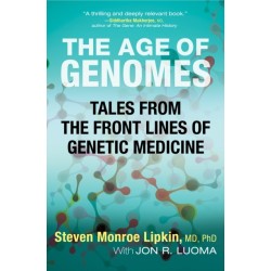 The Age of Genomes: Tales from the Front Lines of Genetic Medicine