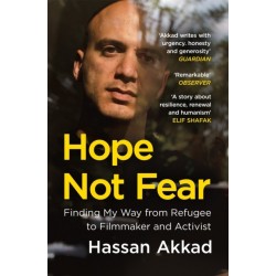 Hope Not Fear: Finding My Way from Refugee to Filmmaker to NHS Hospital Cleaner and Activist