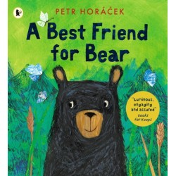 A Best Friend for Bear: A heart-warming and funny story about friendship from an award-winning author-illustrator.