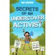 Secrets of an Undercover Activist