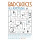 Bad Choices: How Algorithms Can Help You Think Smarter and Live Happier