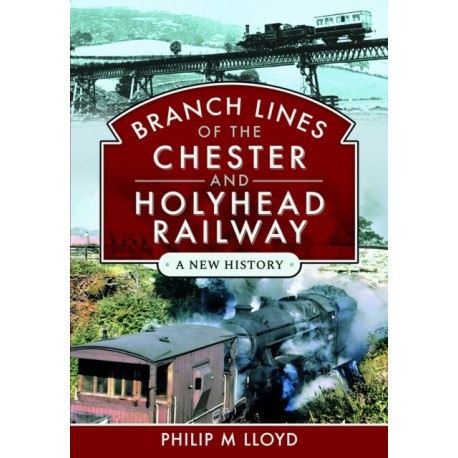 Branch Lines of the Chester & Holyhead Railway