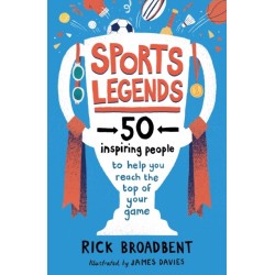 Sports Legends: 50 Inspiring People to Help You Reach the Top of Your Game