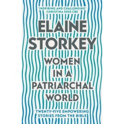 Women in a Patriarchal World: Twenty-five Empowering Stories from the Bible