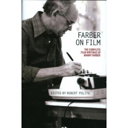 Farber on Film: The Complete Film Writings of Manny Farber: A Library of America Special Publication