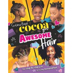 Cocoa Girl Awesome Hair: Your Step-by-Step Guide to Styling Textured Hair