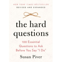 The Hard Questions: 100 Essential Questions to Ask Before You Say "I Do"