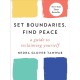 Set Boundaries, Find Peace: A Guide to Reclaiming Yourself