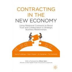 Contracting in the New Economy: Using Relational Contracts to Boost Trust and Collaboration in Strategic Business Relationships