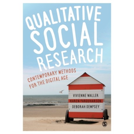 Qualitative Social Research: Contemporary Methods for the Digital Age