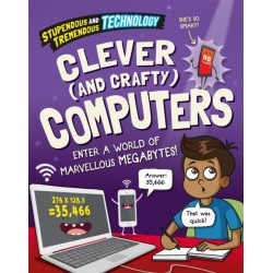 Stupendous and Tremendous Technology: Clever and Crafty Computers
