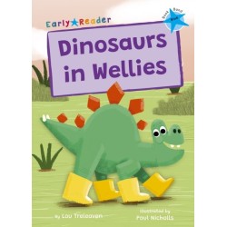 Dinosaurs in Wellies: (Blue Early Reader)