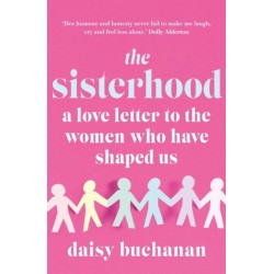 The Sisterhood: A Love Letter to the Women Who Have Shaped Us
