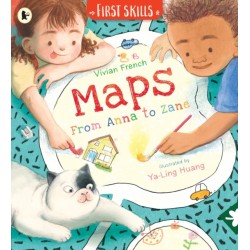 Maps: From Anna to Zane: First Skills: Learn all about how to read maps and navigate in this fun, friendly and fact-filled storybook