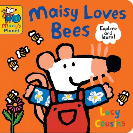 Maisy Loves Bees: A Maisy's Planet Book: Learn all about buzzing bees with Maisy, from collecting pollen and making honey to planting a bee-friendly garden – a great gift for outdoor explorers age 1–4