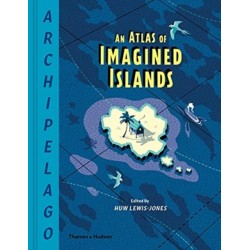 Archipelago: An Atlas of Imagined Islands