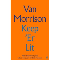 Keep 'Er Lit: New Selected Lyrics