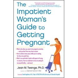 The Impatient Woman's Guide to Getting Pregnant