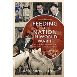 Feeding the Nation in World War II: Rationing, Digging for Victory and Unusual Food