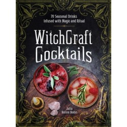 WitchCraft Cocktails: 70 Seasonal Drinks Infused with Magic & Ritual