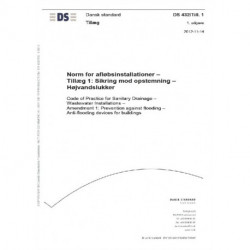 DS 432/Till.1:2012 Norm for afløbsinstallationer: Sikring mod opstemning - Højvandslukker