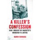 A Killer's Confession: How I Brought My Daughter's Murderer to Justice