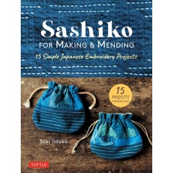 Sashiko for Making & Mending: 15 Simple Japanese Embroidery Projects