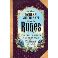The Modern Witchcraft Guide to Runes: Your Complete Guide to the Divination Power of Runes