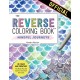 The Reverse Coloring Book™: Mindful Journeys: Be Calm and Creative: The Book Has the Colors, You Draw the Lines