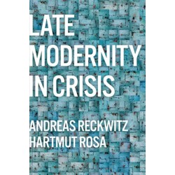 Late Modernity in Crisis: Why We Need a Theory of Society