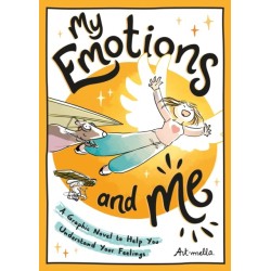 My Emotions and Me: A Graphic Novel to Help You Understand Your Feelings