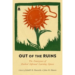 Out of the Ruins: The Emergence of Radical Informal Learning Spaces