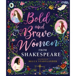 Bold and Brave Women from Shakespeare