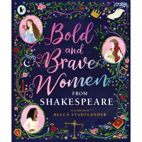 Bold and Brave Women from Shakespeare