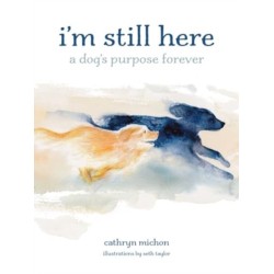 I'm Still Here: A Dog's Purpose Forever