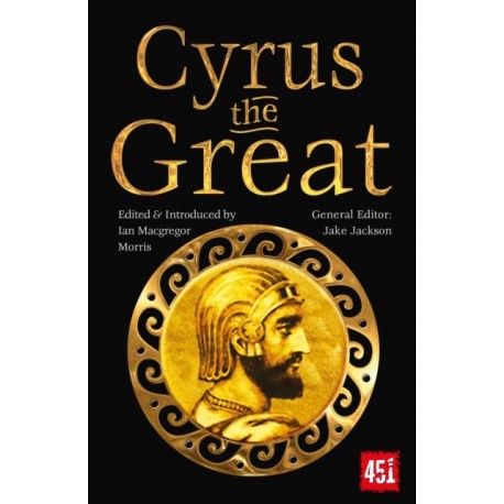 Cyrus the Great: Epic and Legendary Leaders