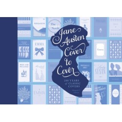 Jane Austen Cover to Cover: 200 Years of Classic Book Covers