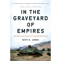 In the Graveyard of Empires: America's War in Afghanistan