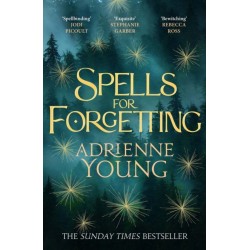 Spells for Forgetting: the spellbinding magical mystery, full of first love, folklore and secrets
