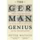 The German Genius: Europe's Third Renaissance, the Second Scientific Revolution and the Twentieth Century
