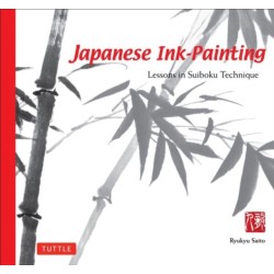 Japanese Ink Painting: Lessons in Suiboku Technique (Designed for the Beginner)