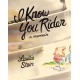 I Know You Rider