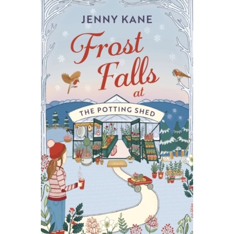 Frost Falls at The Potting Shed: An absolutely heart-warming and feel-good read to cosy up with in the cold!