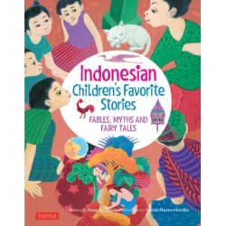 Indonesian Children's Favorite Stories: Fables, Myths and Fairy Tales