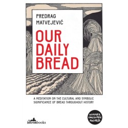 Our Daily Bread: Its Cultural and Religious Significance throughout History