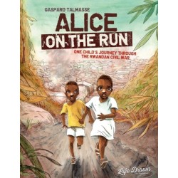 Alice on the Run: One Child's Journey Through the Rwandan Civil War