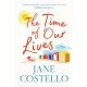 The Time of Our Lives: 'Funny, sexy and moving - a hilarious holiday romp with a heart. I loved it' SOPHIE KINSELLA