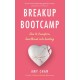 Breakup Bootcamp: How to Transform Heartbreak into Healing