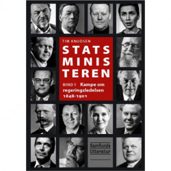 Statsministeren 1: Kampe om regeringsledelsen 1848-1901